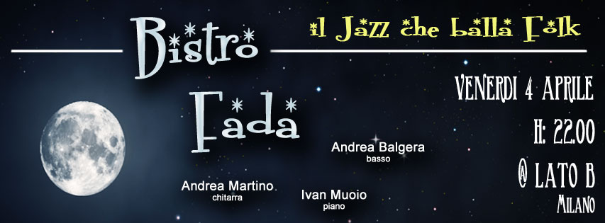 4/04 • Bistro Fada, un Jazz che balla il folk