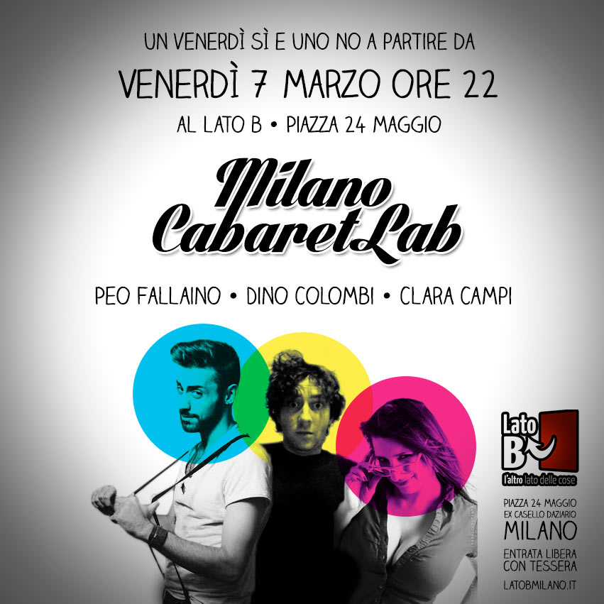 Milano Cabaret Lab: da marzo 2014 al Lato B Milano un venerdì sì e uno no.