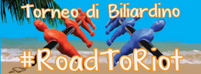 30/6 Finale del Torneo di Biliardino 2.0 – #RoadtoRiot