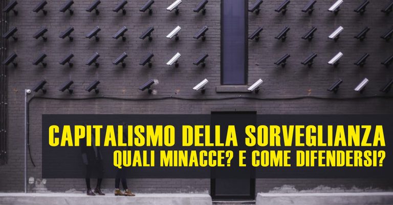 8/6 Capitalismo della Sorveglianza – Quali minacce? Come difendersi?
