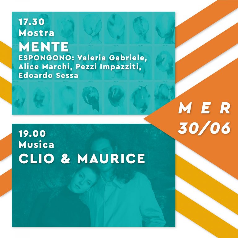30/06 Mostra MENTE + concerto Clio & Maurice // Festival PARTI